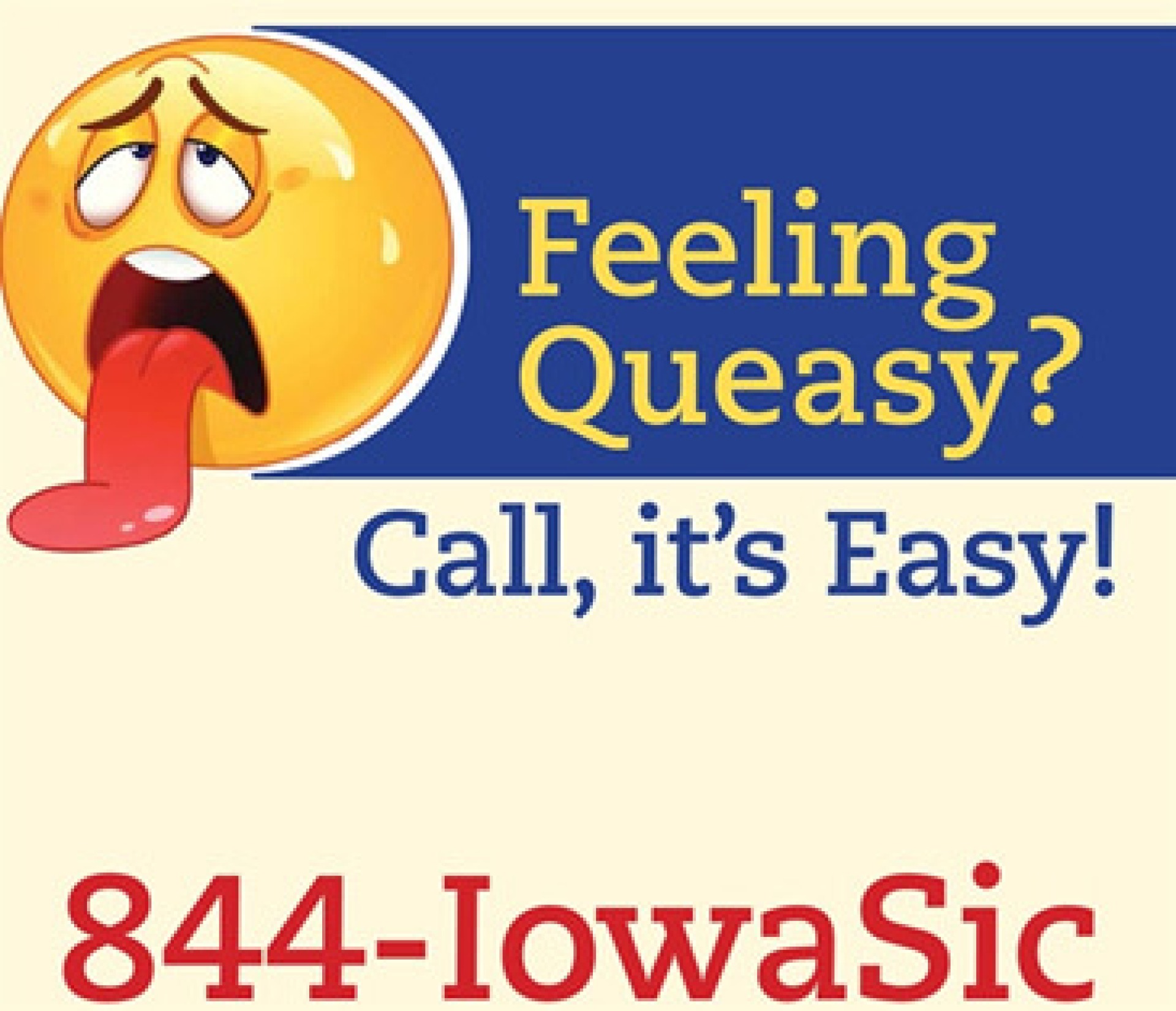 Sick smiley face. Call 844-IowaSic.